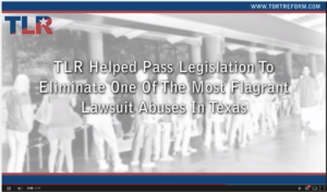 TLR Helped Pass Legislation to Eliminate One of the Most Flagrant Lawsuit Abuses In Texas