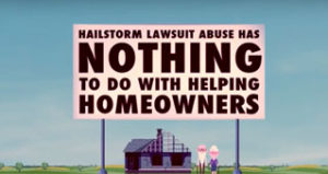 Hailstorm Lawsuit Abuse Has Nothing to do with Helping Homeowners