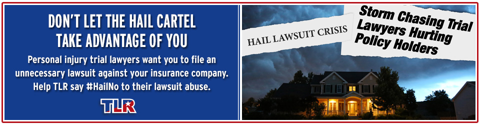 Don't let the hail cartel take advantage of you- Help TLR say #HailNo to their lawsuit abuse
